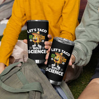 Funny Science Taco Pun Tumbler Cup Let Is Taco Bout Science - Wonder Print Shop