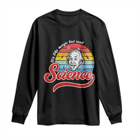 Science It Is Like Magic But Real Long Sleeve Shirt Funny Science Teacher - Wonder Print Shop