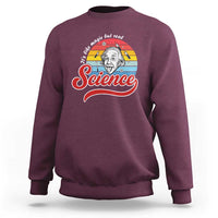 Science It Is Like Magic But Real Sweatshirt Funny Science Teacher - Wonder Print Shop