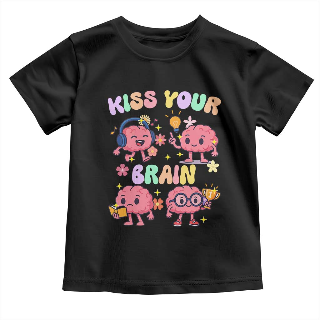 Kiss Your Brain Toddler T Shirt Funny Teacher - Wonder Print Shop