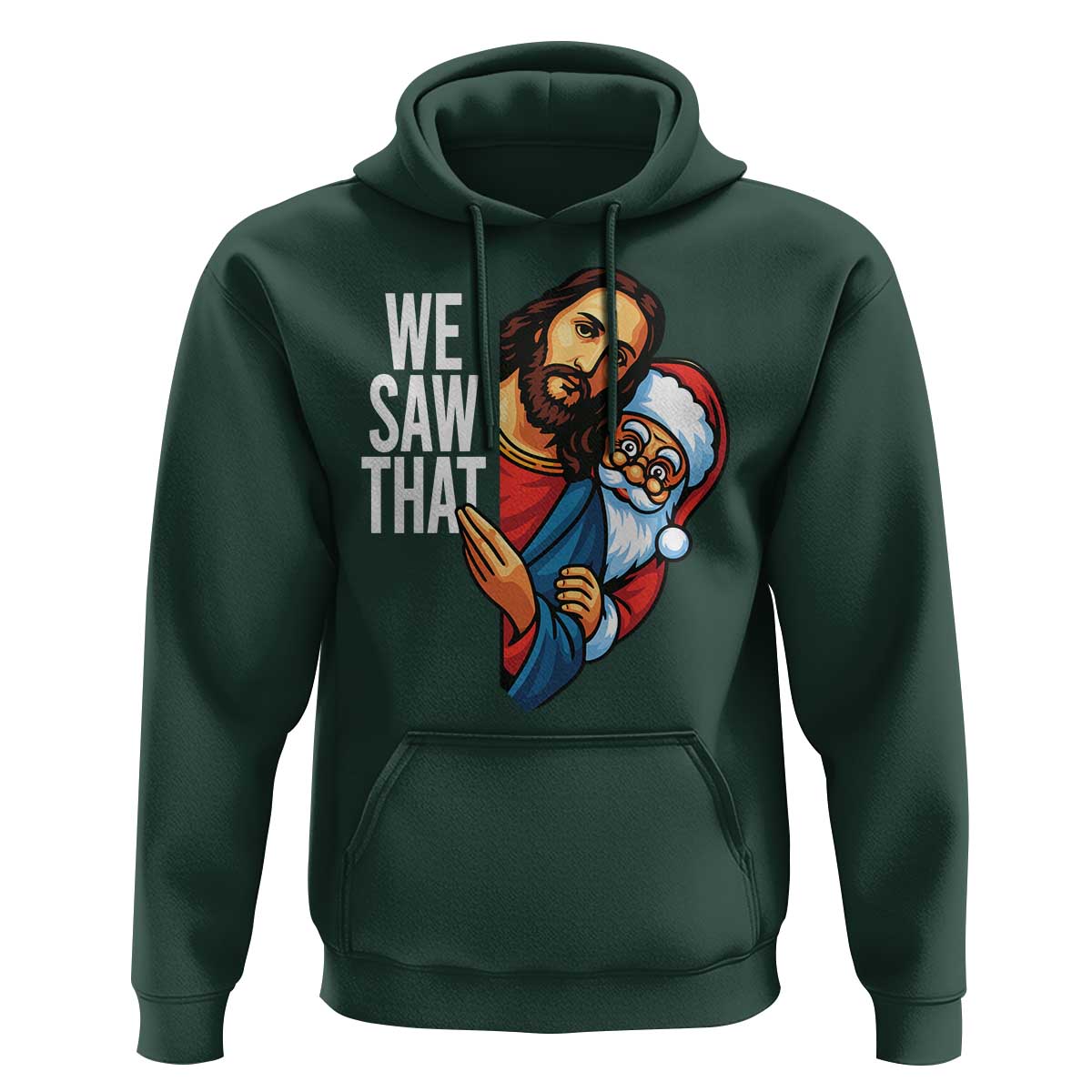 Funny Jesus Santa Meme Hoodie We Saw That Christmas - Wonder Print Shop