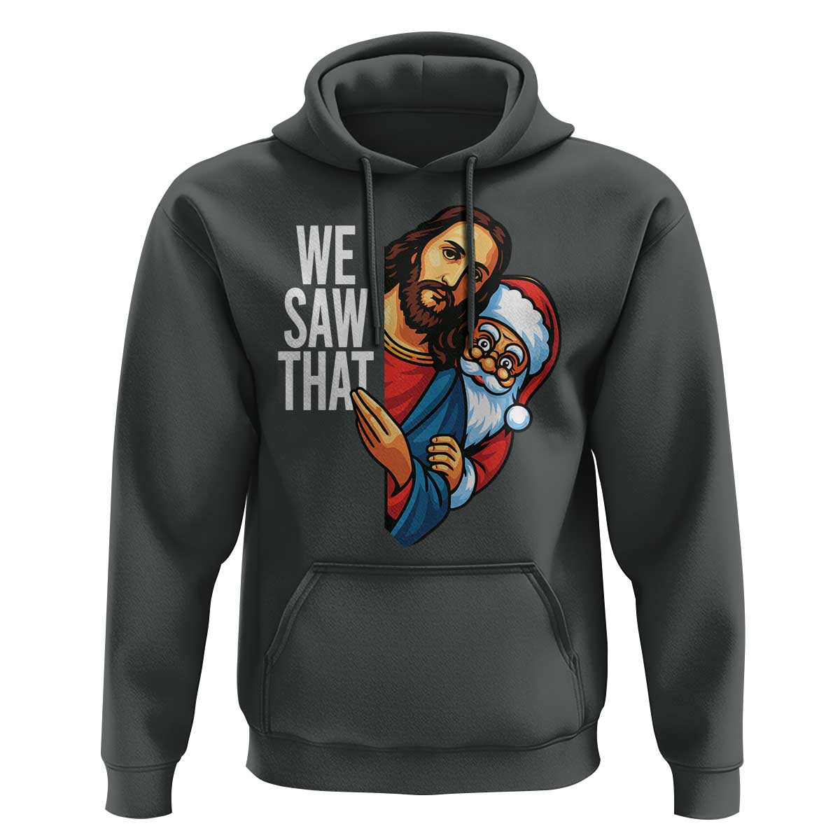 Funny Jesus Santa Meme Hoodie We Saw That Christmas - Wonder Print Shop