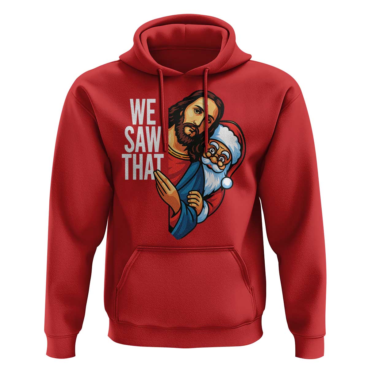 Funny Jesus Santa Meme Hoodie We Saw That Christmas - Wonder Print Shop