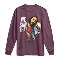 Funny Jesus Santa Meme Long Sleeve Shirt We Saw That Christmas - Wonder Print Shop