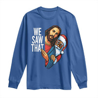Funny Jesus Santa Meme Long Sleeve Shirt We Saw That Christmas - Wonder Print Shop