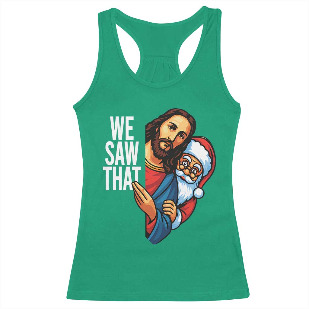 Funny Jesus Santa Meme Racerback Tank Top We Saw That Christmas - Wonder Print Shop