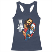 Funny Jesus Santa Meme Racerback Tank Top We Saw That Christmas - Wonder Print Shop