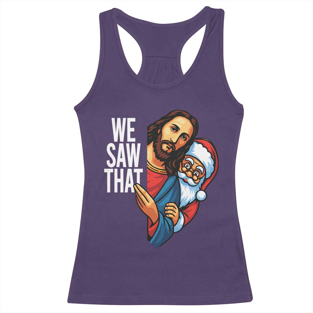 Funny Jesus Santa Meme Racerback Tank Top We Saw That Christmas - Wonder Print Shop