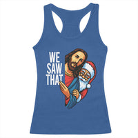 Funny Jesus Santa Meme Racerback Tank Top We Saw That Christmas - Wonder Print Shop