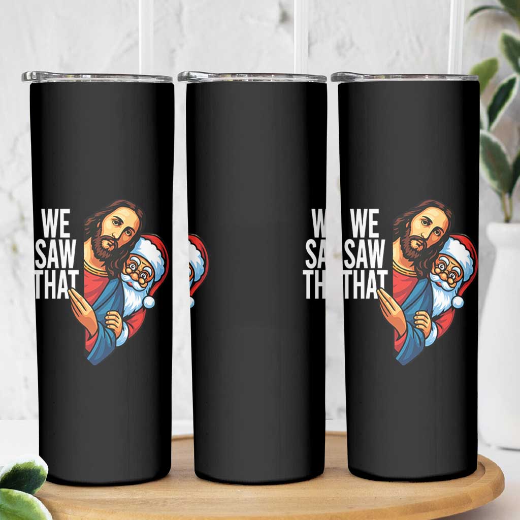Funny Jesus Santa Meme Skinny Tumbler We Saw That Christmas - Wonder Print Shop