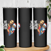 Funny Jesus Santa Meme Skinny Tumbler We Saw That Christmas - Wonder Print Shop