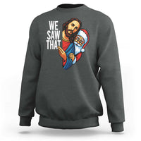 Funny Jesus Santa Meme Sweatshirt We Saw That Christmas - Wonder Print Shop