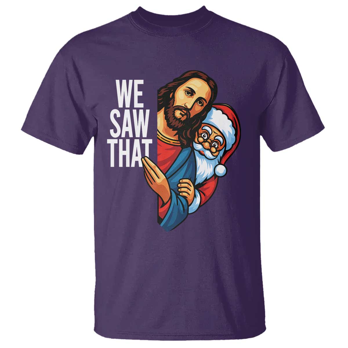 Funny Jesus Santa Meme T Shirt We Saw That Christmas - Wonder Print Shop