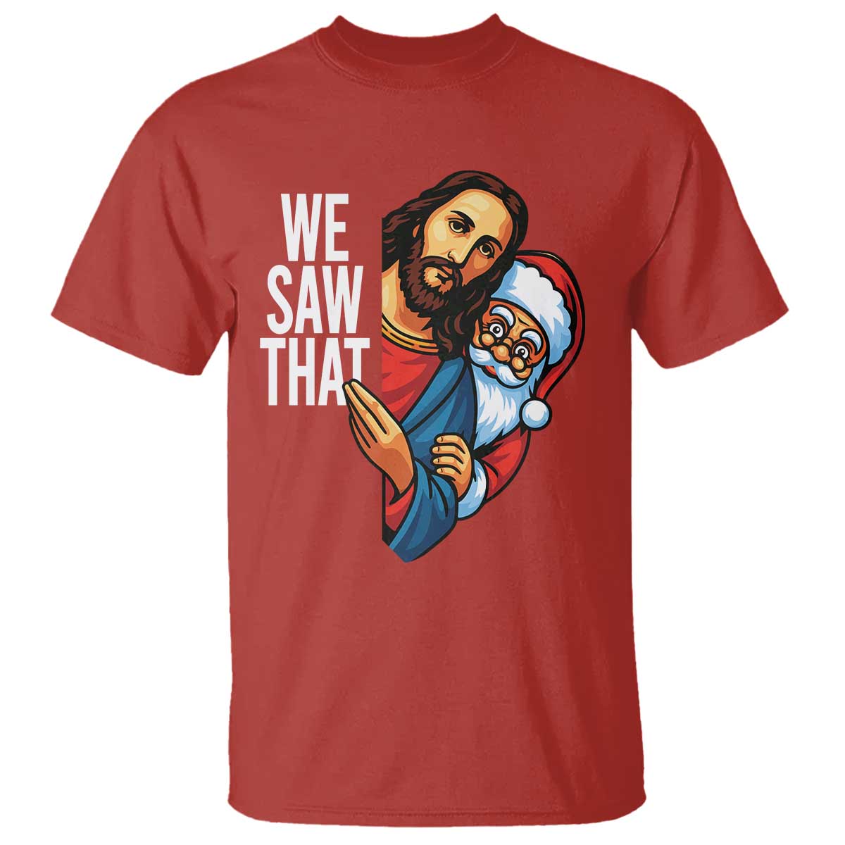 Funny Jesus Santa Meme T Shirt We Saw That Christmas - Wonder Print Shop