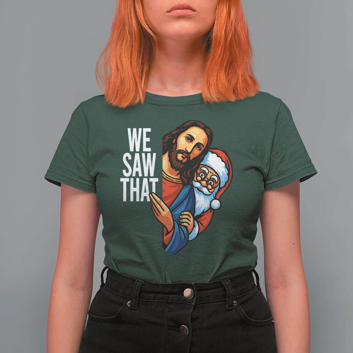 Funny Jesus Santa Meme T Shirt For Women We Saw That Christmas - Wonder Print Shop