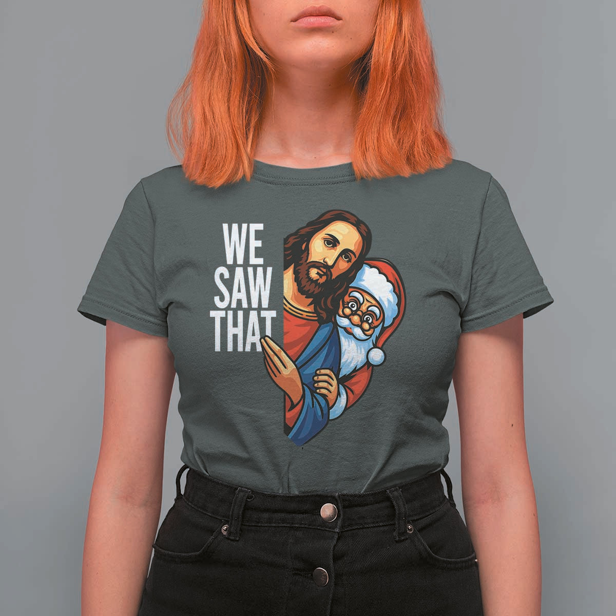 Funny Jesus Santa Meme T Shirt For Women We Saw That Christmas - Wonder Print Shop