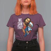 Funny Jesus Santa Meme T Shirt For Women We Saw That Christmas - Wonder Print Shop