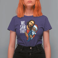 Funny Jesus Santa Meme T Shirt For Women We Saw That Christmas - Wonder Print Shop
