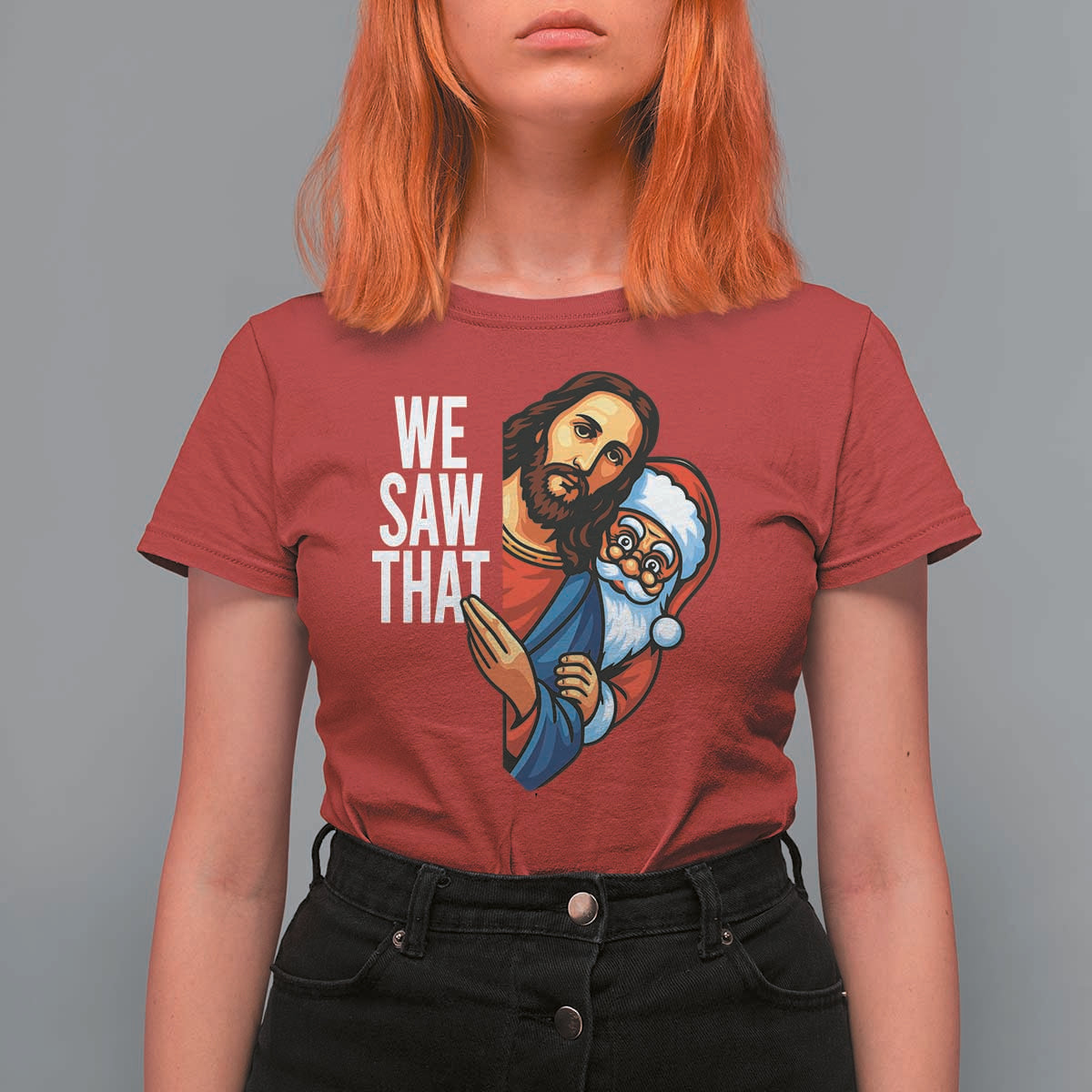 Funny Jesus Santa Meme T Shirt For Women We Saw That Christmas - Wonder Print Shop