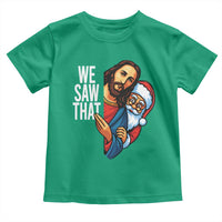 Funny Jesus Santa Meme Toddler T Shirt We Saw That Christmas - Wonder Print Shop