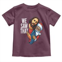 Funny Jesus Santa Meme Toddler T Shirt We Saw That Christmas - Wonder Print Shop