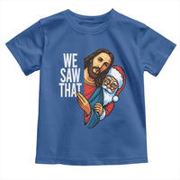 Funny Jesus Santa Meme Toddler T Shirt We Saw That Christmas - Wonder Print Shop