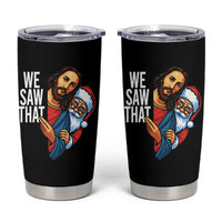 Funny Jesus Santa Meme Tumbler Cup We Saw That Christmas - Wonder Print Shop