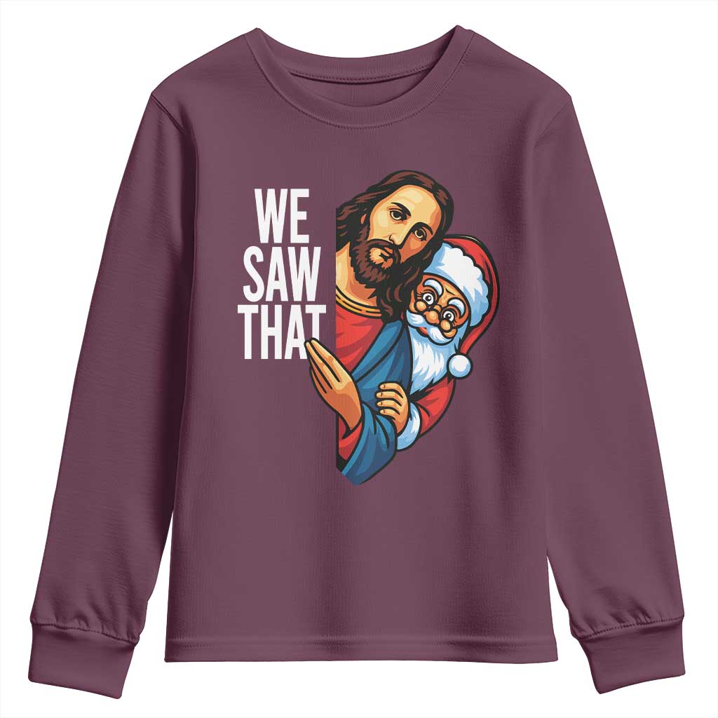 Funny Jesus Santa Meme Youth Sweatshirt We Saw That Christmas - Wonder Print Shop