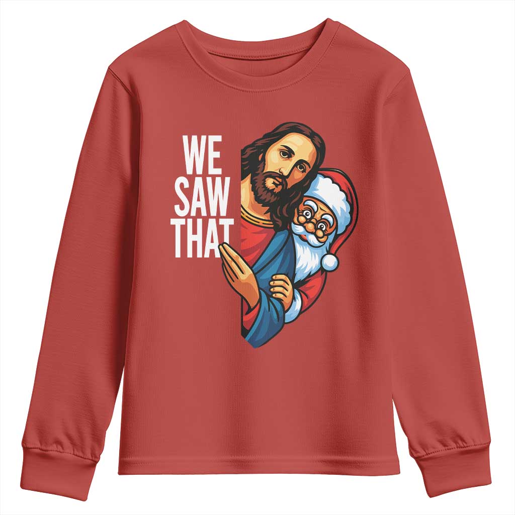 Funny Jesus Santa Meme Youth Sweatshirt We Saw That Christmas - Wonder Print Shop