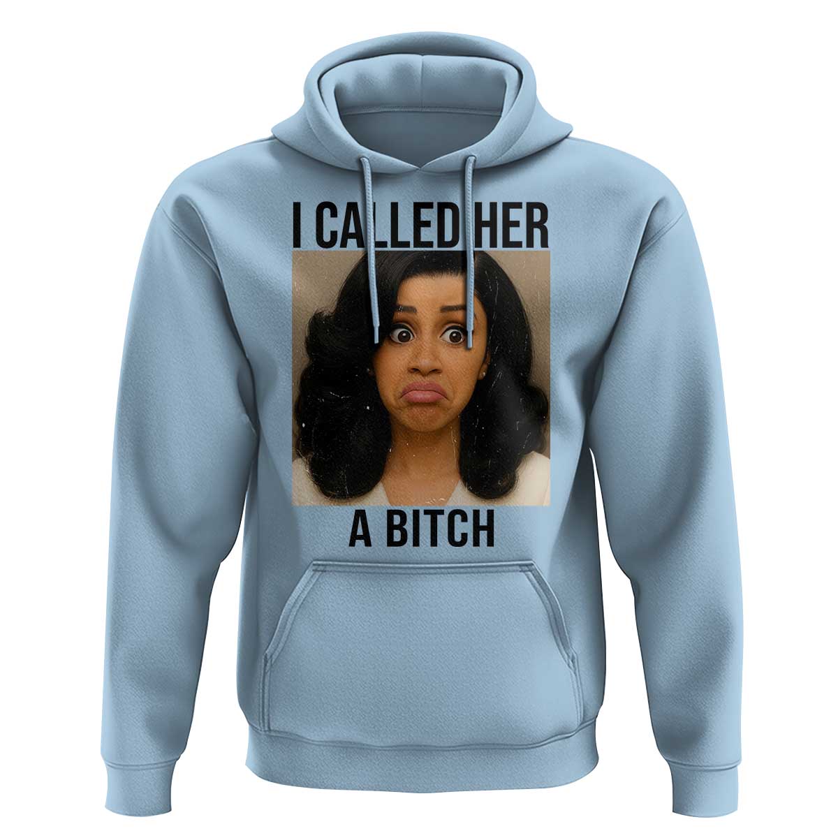 Funny Doll Face Meme Hoodie I Called Her A Bitch - Wonder Print Shop
