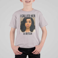 Funny Doll Face Meme T Shirt For Kid I Called Her A Bitch - Wonder Print Shop