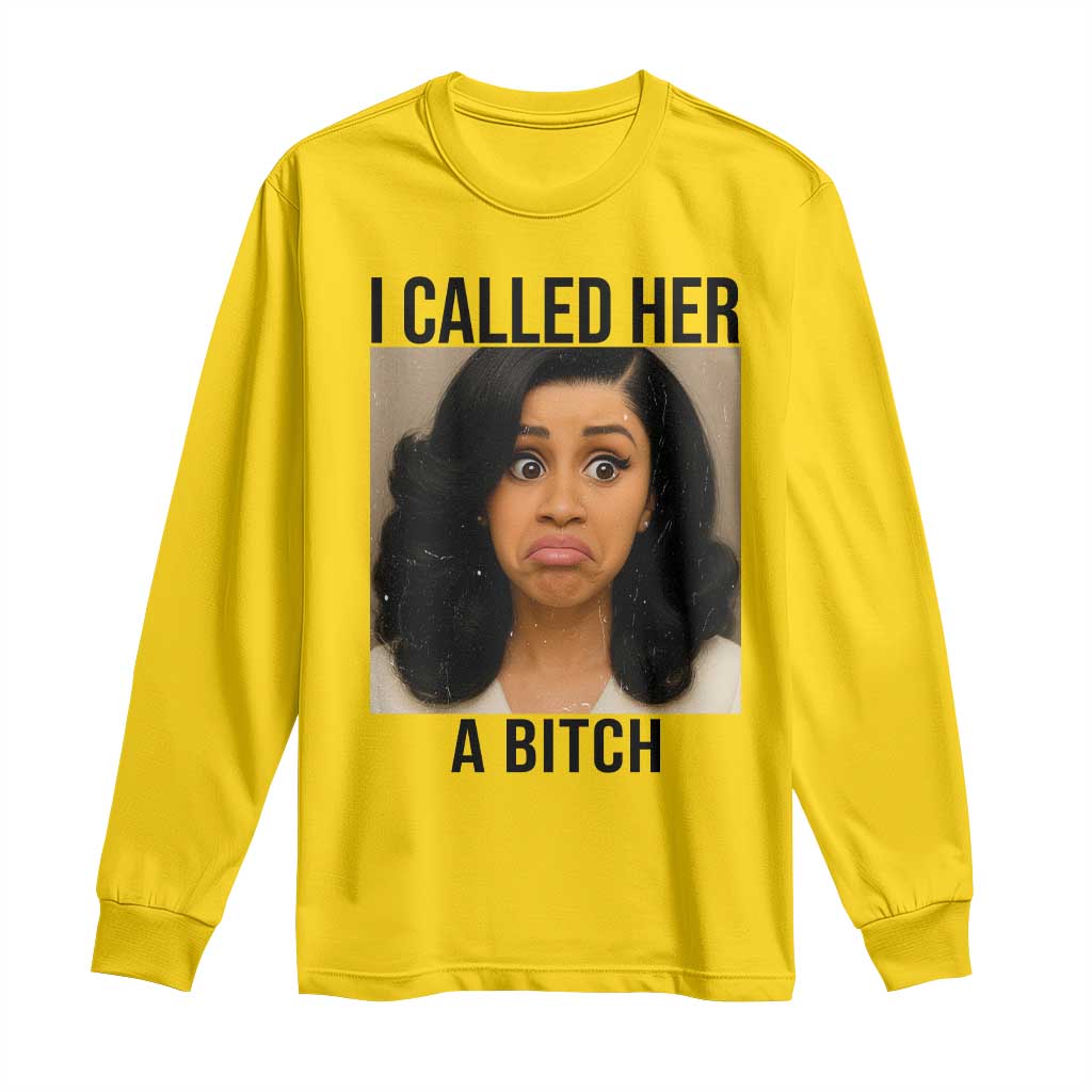Funny Doll Face Meme Long Sleeve Shirt I Called Her A Bitch - Wonder Print Shop