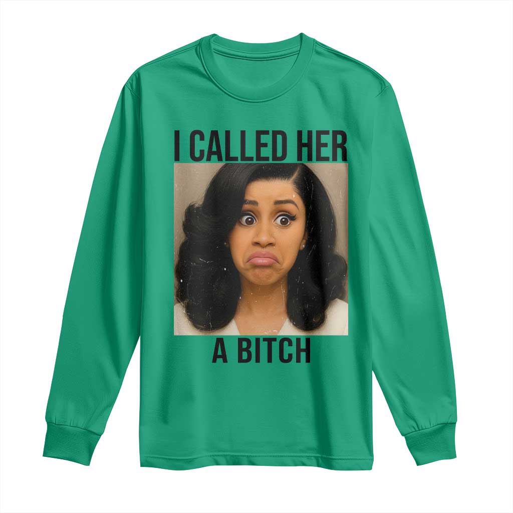 Funny Doll Face Meme Long Sleeve Shirt I Called Her A Bitch - Wonder Print Shop