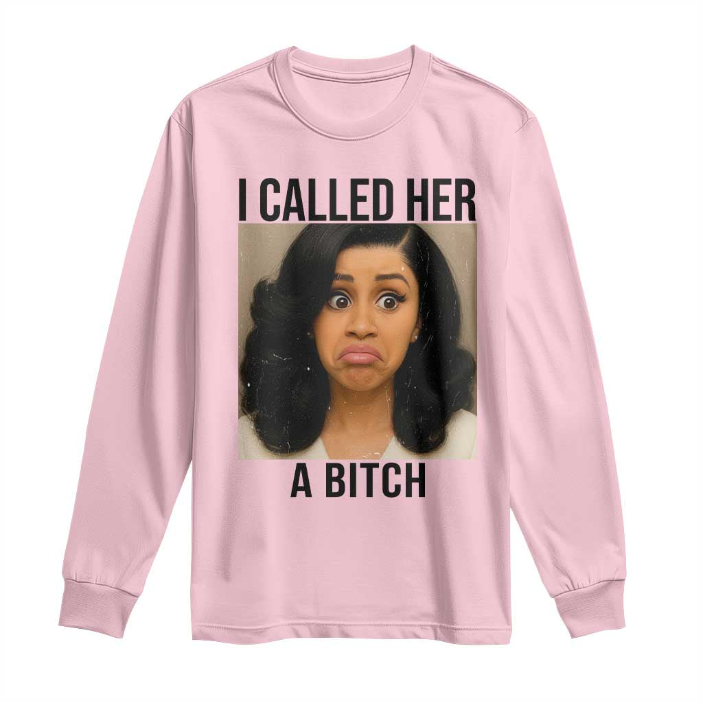 Funny Doll Face Meme Long Sleeve Shirt I Called Her A Bitch - Wonder Print Shop