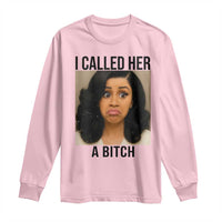 Funny Doll Face Meme Long Sleeve Shirt I Called Her A Bitch - Wonder Print Shop
