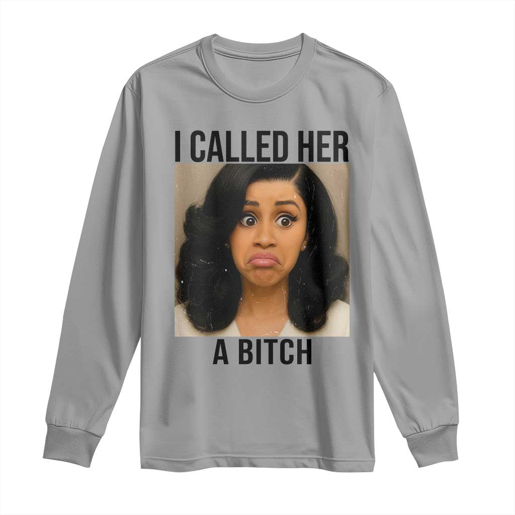 Funny Doll Face Meme Long Sleeve Shirt I Called Her A Bitch - Wonder Print Shop