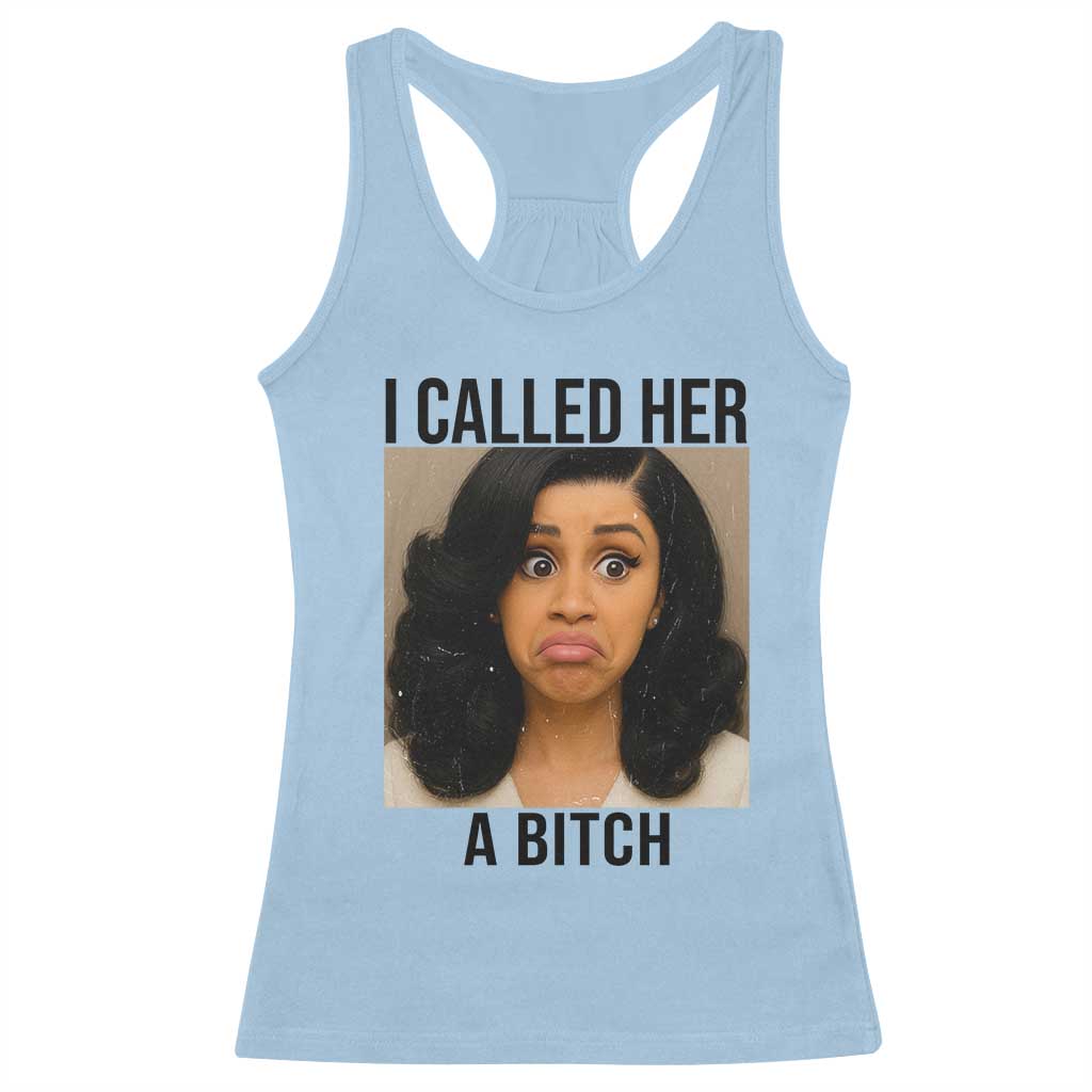 Funny Doll Face Meme Racerback Tank Top I Called Her A Bitch - Wonder Print Shop