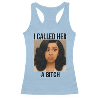 Funny Doll Face Meme Racerback Tank Top I Called Her A Bitch - Wonder Print Shop