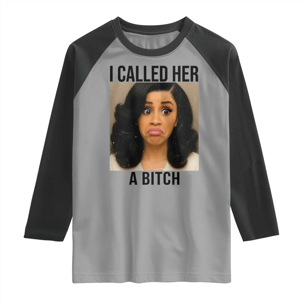 Funny Doll Face Meme Raglan Shirt I Called Her A Bitch - Wonder Print Shop