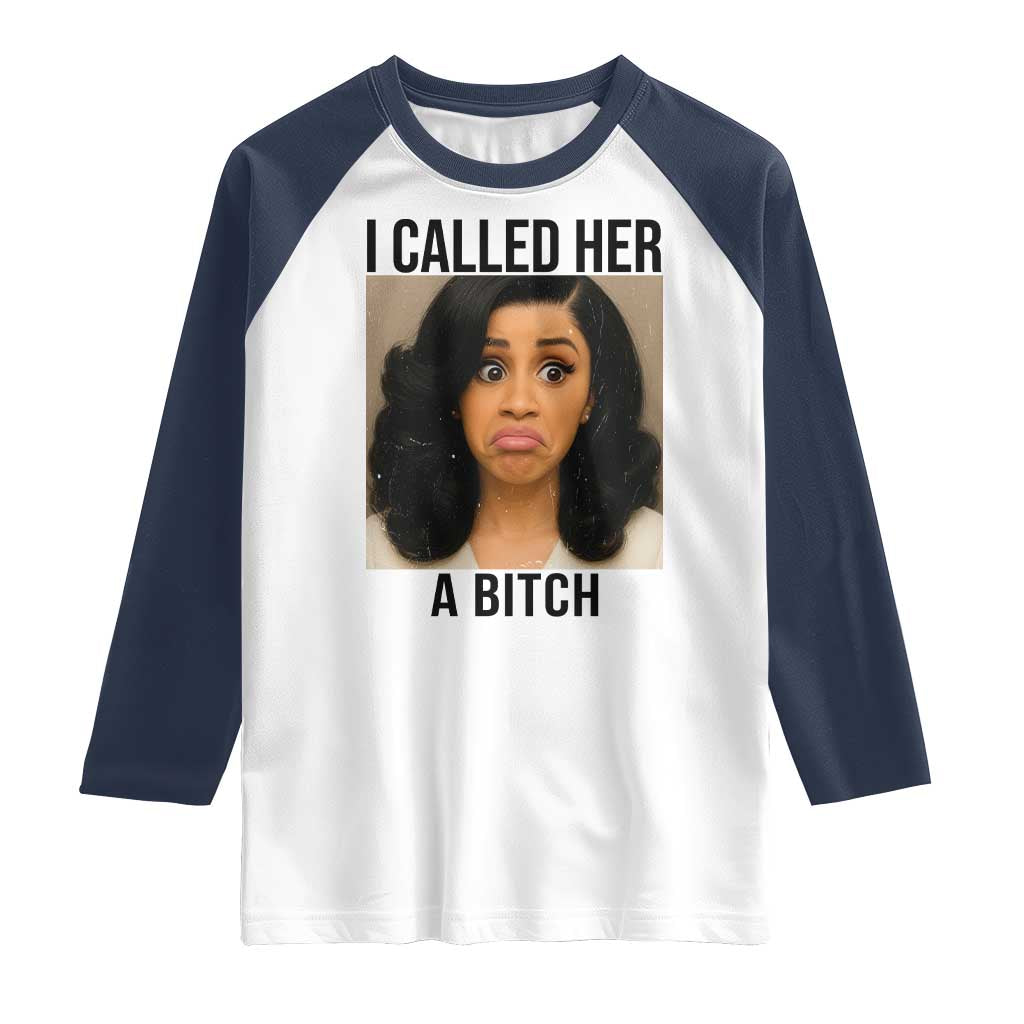 Funny Doll Face Meme Raglan Shirt I Called Her A Bitch - Wonder Print Shop