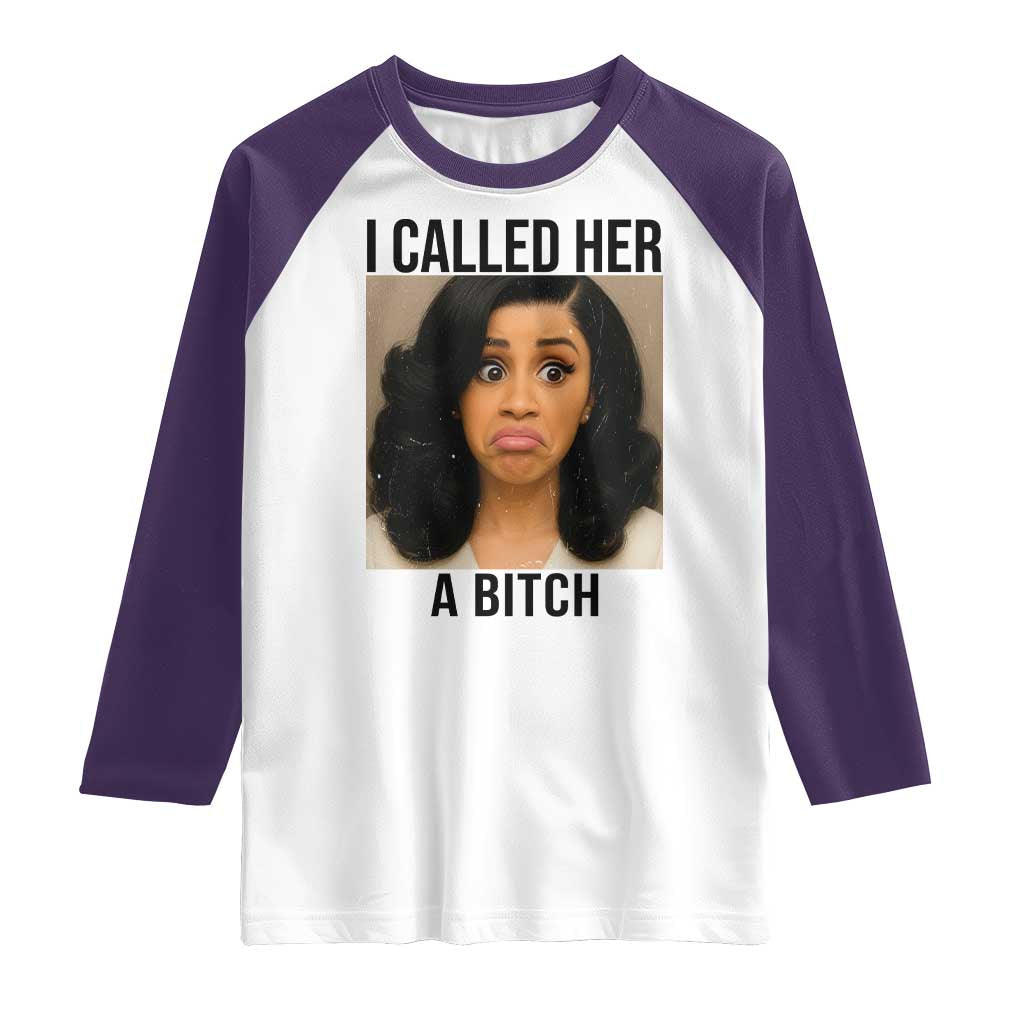 Funny Doll Face Meme Raglan Shirt I Called Her A Bitch - Wonder Print Shop