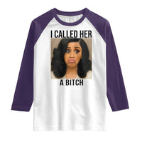 Funny Doll Face Meme Raglan Shirt I Called Her A Bitch - Wonder Print Shop