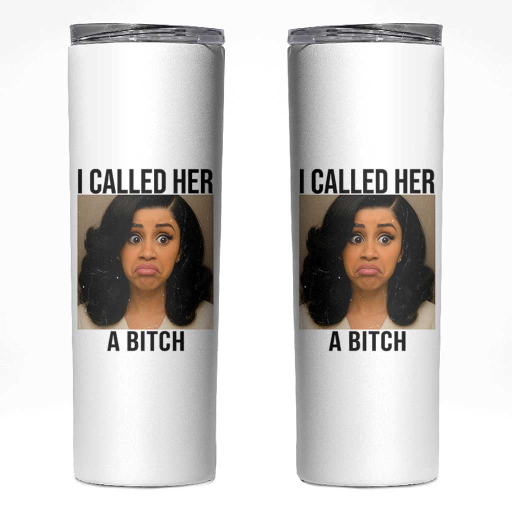 Funny Doll Face Meme Skinny Tumbler I Called Her A Bitch