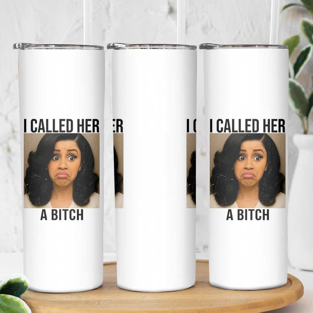 Funny Doll Face Meme Skinny Tumbler I Called Her A Bitch