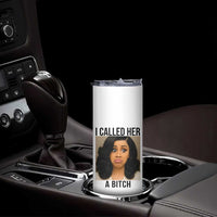 Funny Doll Face Meme Skinny Tumbler I Called Her A Bitch