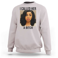 Funny Doll Face Meme Sweatshirt I Called Her A Bitch - Wonder Print Shop