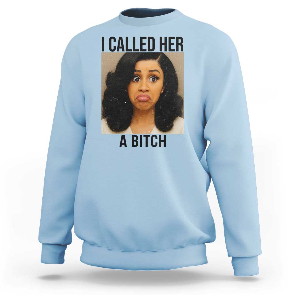 Funny Doll Face Meme Sweatshirt I Called Her A Bitch - Wonder Print Shop