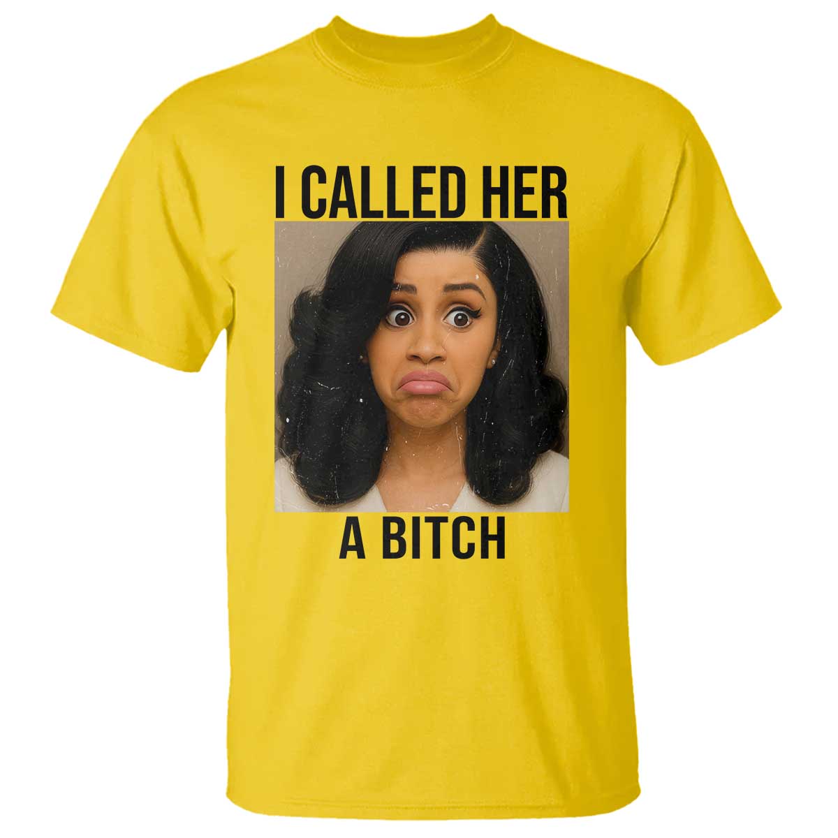 Funny Doll Face Meme T Shirt I Called Her A Bitch - Wonder Print Shop