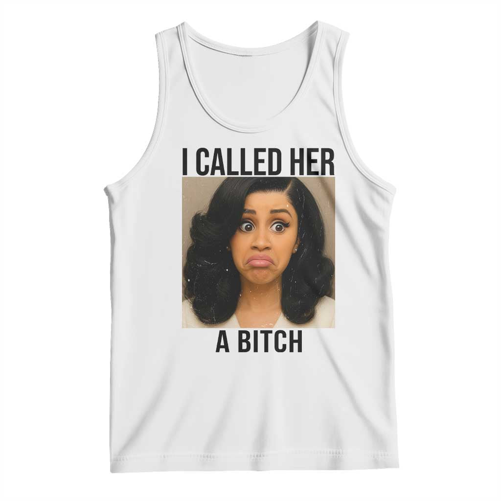 Funny Doll Face Meme Tank Top I Called Her A Bitch - Wonder Print Shop