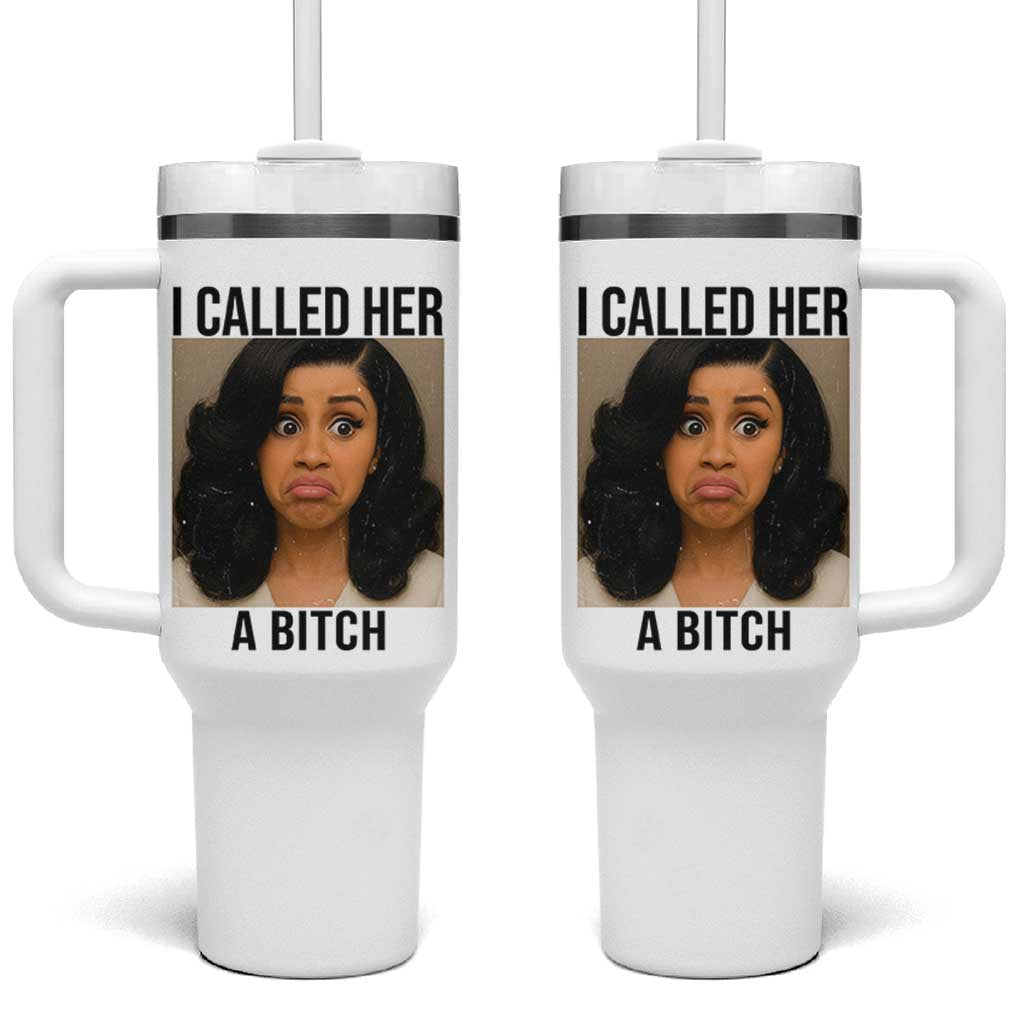 Funny Doll Face Meme Tumbler With Handle I Called Her A Bitch